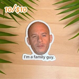 Vin Diesel Meme Sticker – “I’m a Family Guy” – Funny Car Laptop Decal
